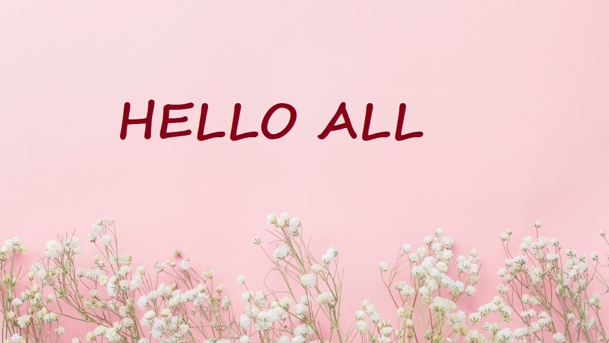 hinh-nen-slide-mo-dau-powerpoint-119 Nền hồng nhạt với hoa trắng tinh tế và chữ "HELLO ALL", độ phân giải 1080x1920, chất lượng HD.
