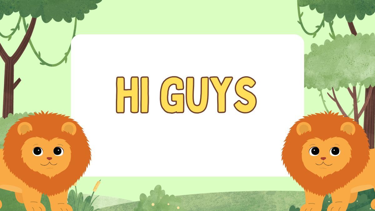 hinh-nen-slide-mo-dau-powerpoint-38 Hình nền dễ thương chủ đề sư tử trong rừng, văn bản "Hi Guys", độ phân giải 1080x1920, chất lượng HD.