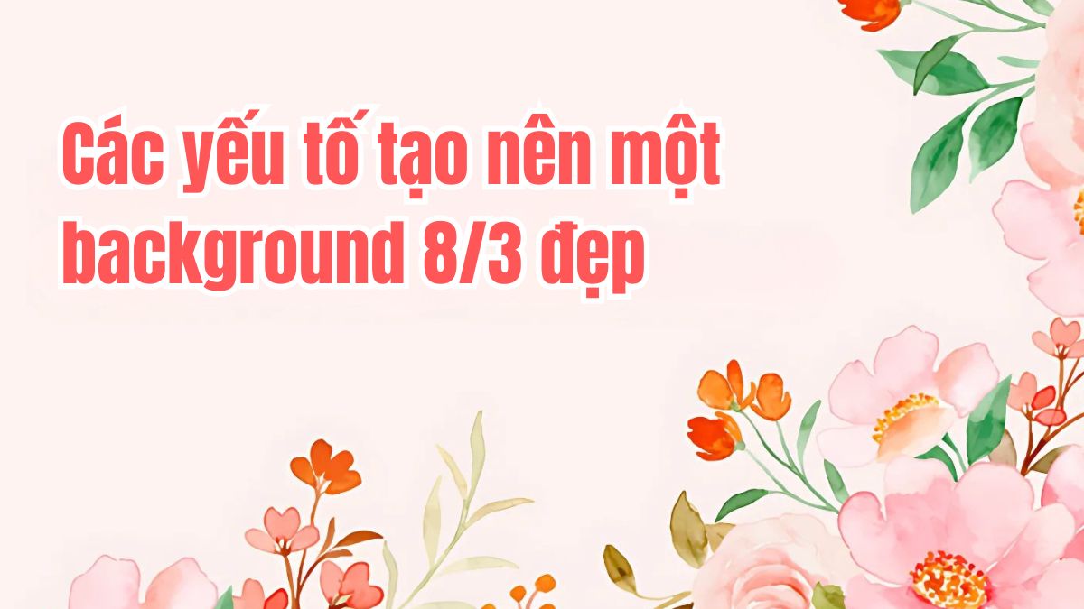 Hình nền hoa 8/3 đẹp, độ phân giải 1080x1920, chất lượng HD, tạo không gian tươi sáng và lãng mạn.